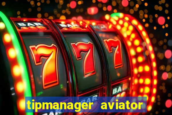 tipmanager aviator aposta ganha