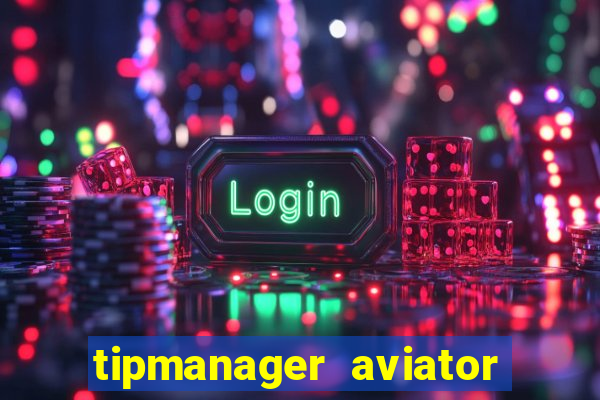 tipmanager aviator aposta ganha