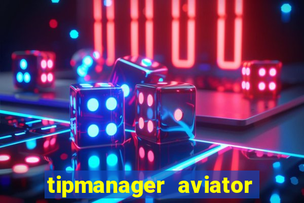 tipmanager aviator aposta ganha