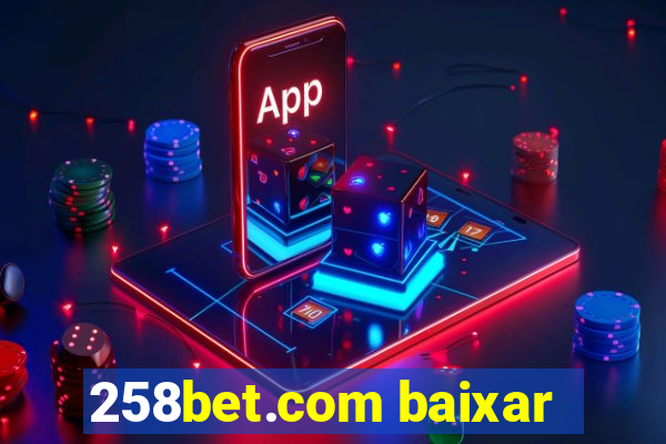 258bet.com baixar