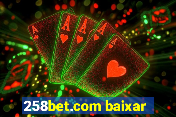 258bet.com baixar