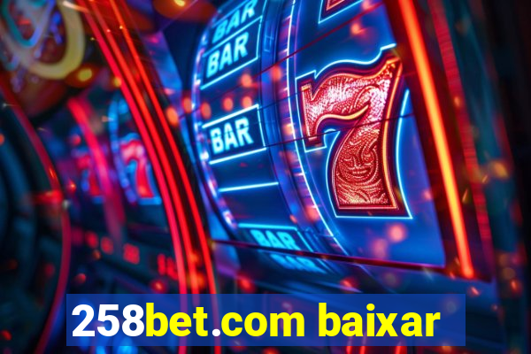 258bet.com baixar