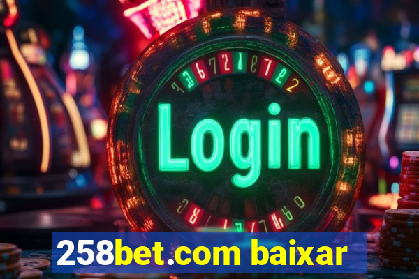 258bet.com baixar