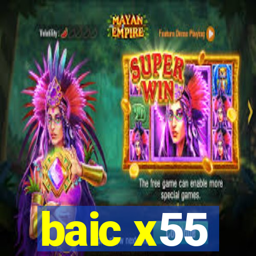 baic x55
