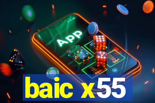 baic x55