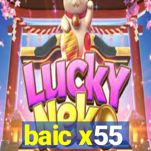 baic x55