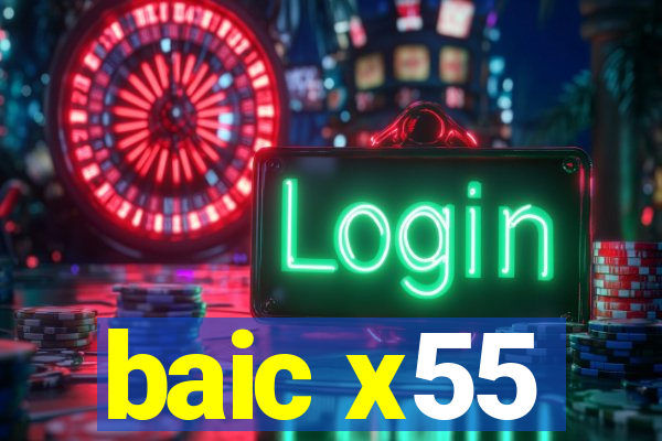 baic x55