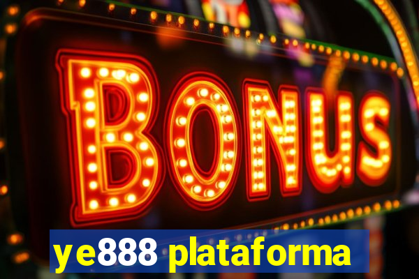 ye888 plataforma