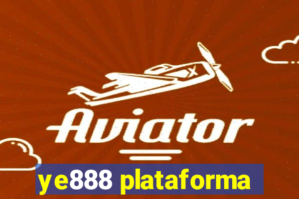 ye888 plataforma