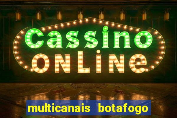 multicanais botafogo x vitoria
