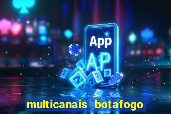 multicanais botafogo x vitoria