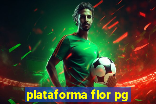 plataforma flor pg