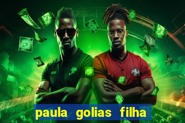 paula golias filha de ronald golias