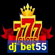 dj bet55