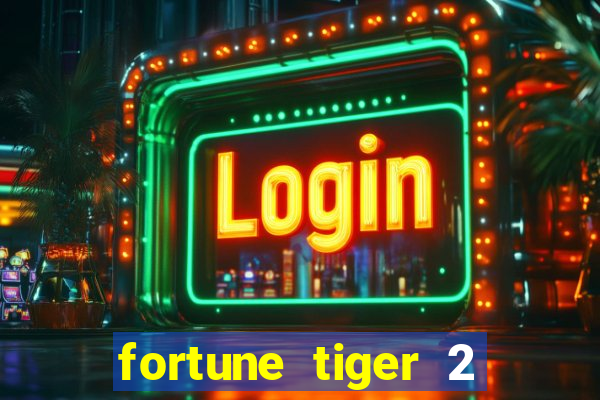 fortune tiger 2 revenge plataforma