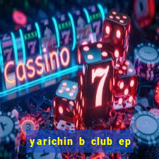 yarichin b club ep 2 dublado