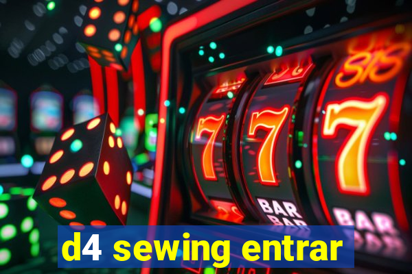 d4 sewing entrar