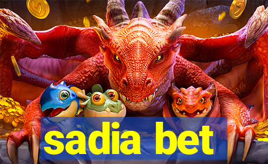 sadia bet