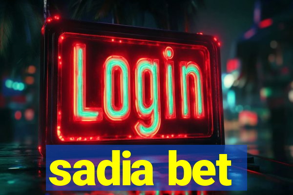 sadia bet