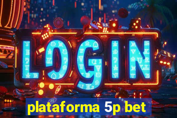 plataforma 5p bet