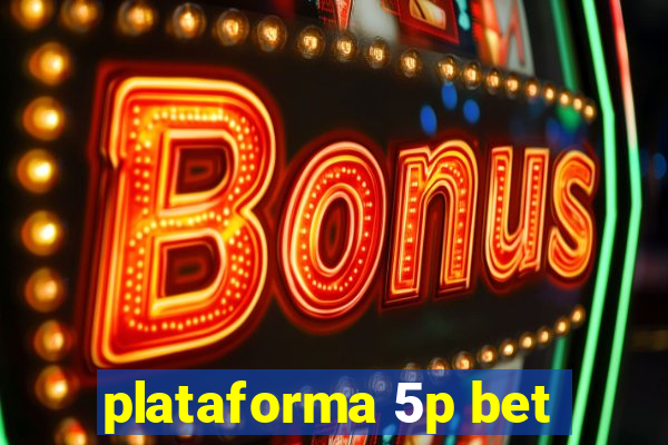 plataforma 5p bet