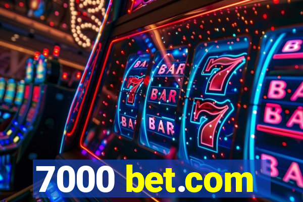 7000 bet.com