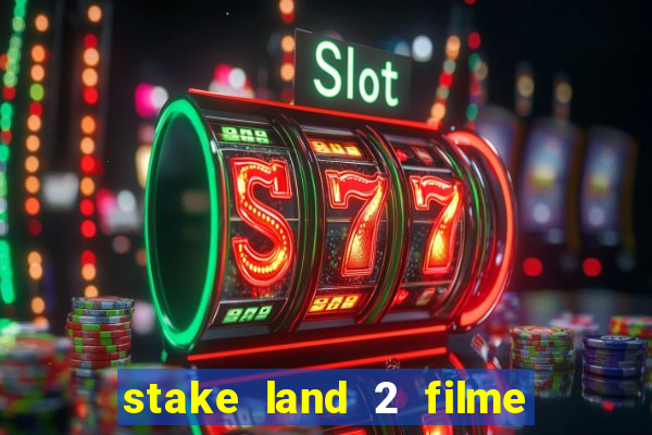 stake land 2 filme completo dublado