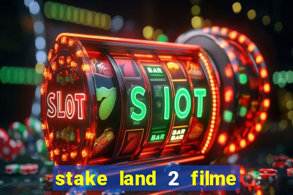 stake land 2 filme completo dublado