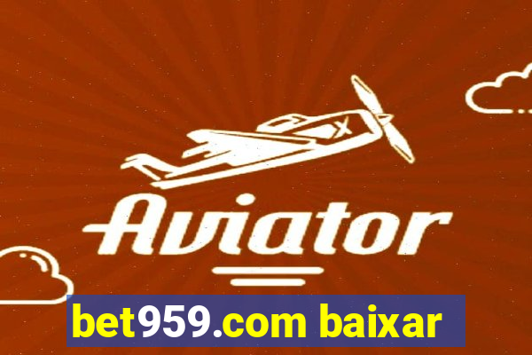 bet959.com baixar