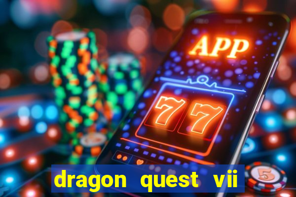 dragon quest vii ps1 rom pt-br