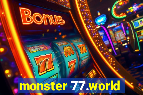 monster 77.world