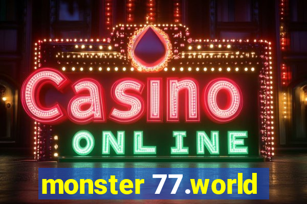 monster 77.world