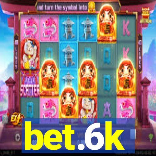bet.6k