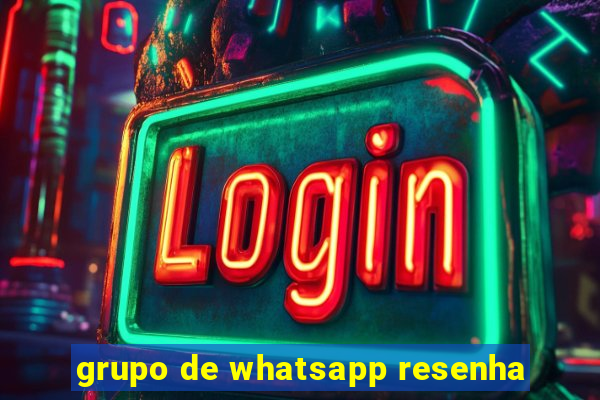 grupo de whatsapp resenha