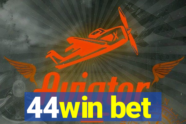44win bet