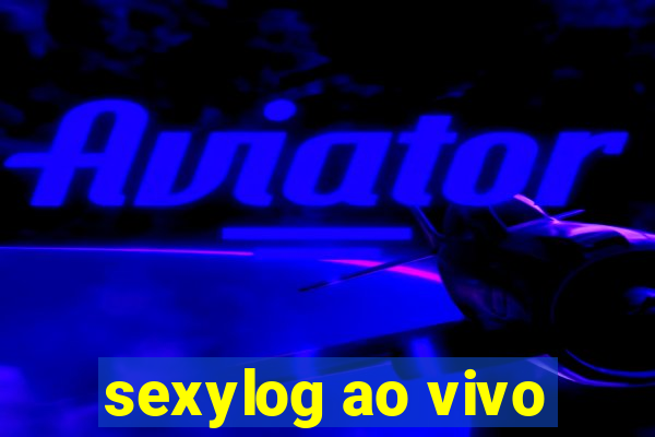 sexylog ao vivo