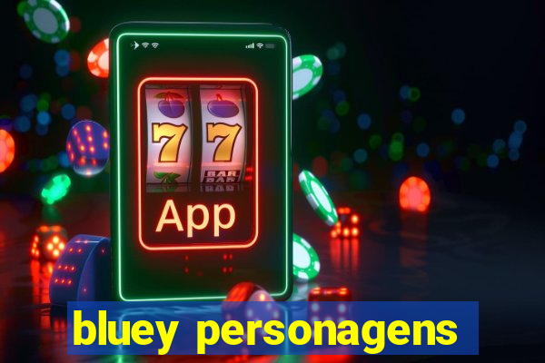 bluey personagens