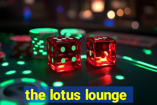 the lotus lounge