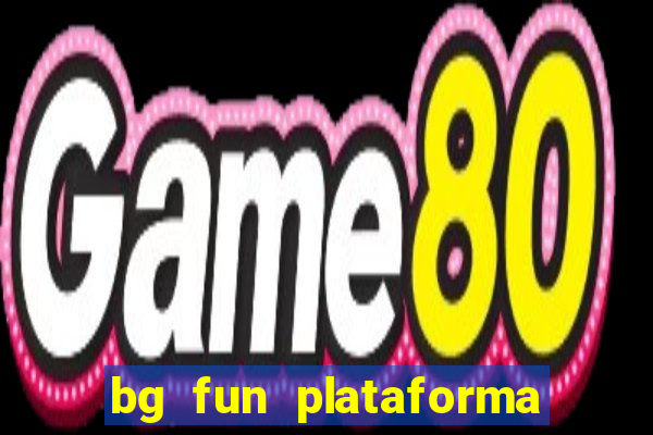 bg fun plataforma de jogos