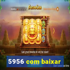 5956 com baixar