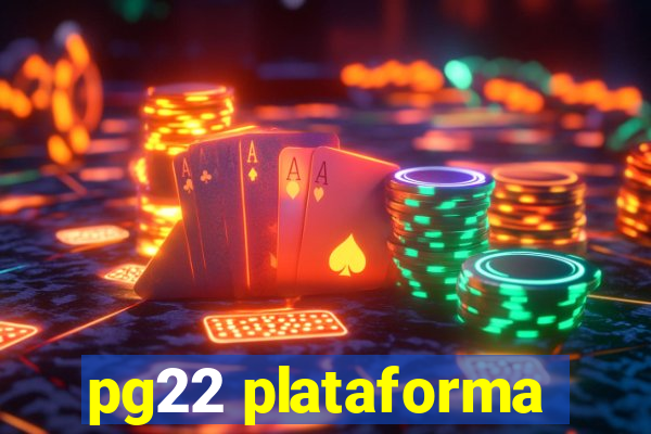 pg22 plataforma