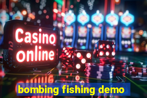 bombing fishing demo
