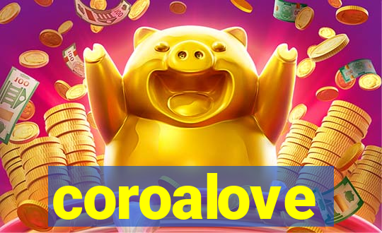 coroalove