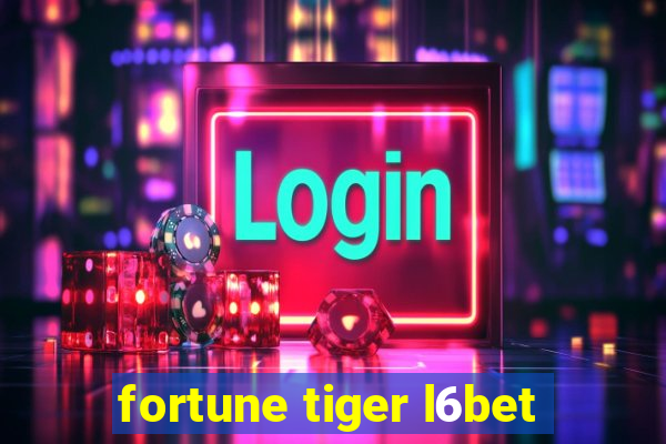 fortune tiger l6bet