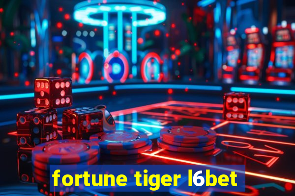 fortune tiger l6bet