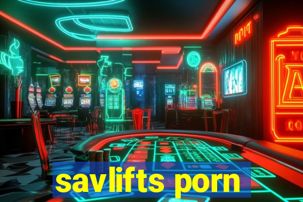 savlifts porn