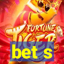 bet s