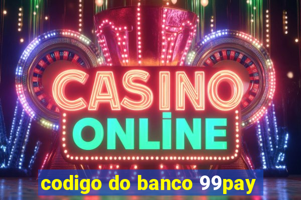 codigo do banco 99pay