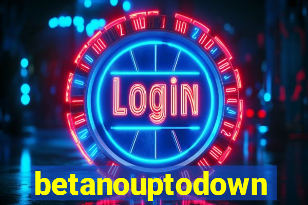 betanouptodown