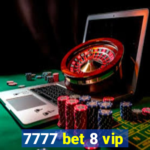 7777 bet 8 vip